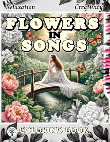 Flowers in Songs Coloring Book: Iconic Flowers from Beloved Lyrics – Relaxing and Creative Coloring for All Ages. Inspired by Music