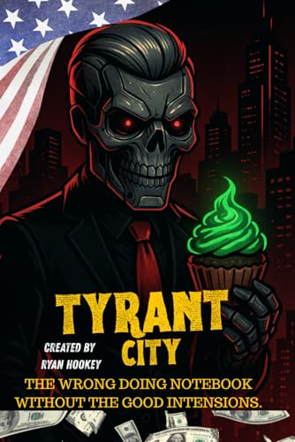 Tyrant City Notebook: A Notebook for Morally Flexible Masterminds