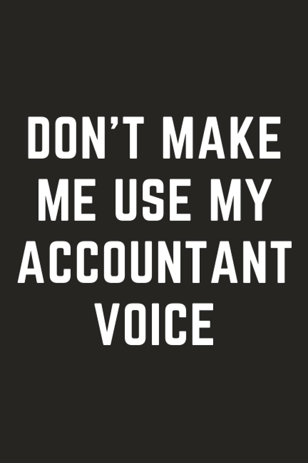 Accountant Gifts: Accounting Funny Gifts for Students, Women, Men | Hilarious CPA Gifts for Senior Manageral Accountants | End of Tax Season Notebook ... | Graduation Gift for Accountancy Students