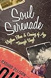 Soul Serenade: Rhythm, Blues & Coming of Age Through Vinyl