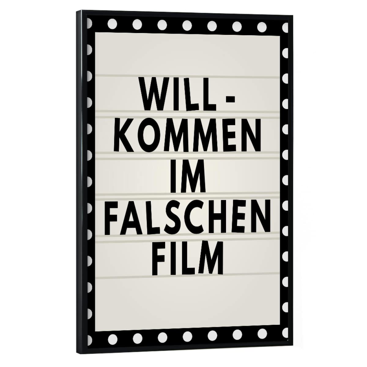 artboxONE Poster mit schwarzem Rahmen 75x50 cm Typografie Typografie Im falschen Film - Bild Film Film Funny