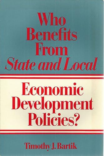 Who Benefits from State and Local Economic Development Policies? (CLOTH edition)