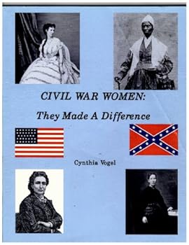 Civil War Women: They Made a Difference