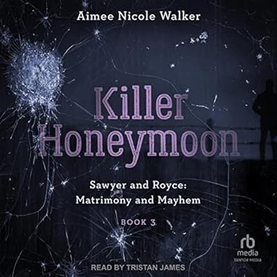 Killer Honeymoon (Sawyer and Royce: Matrimony and Mayhem): 3