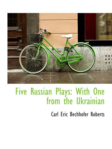 Five Russian Plays: With One from the Ukrainian 0559529619 Book Cover