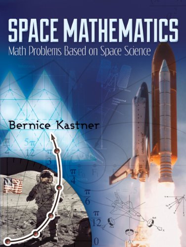 aeronautical engineering - Space Mathematics: Math Problems Based on Space Science (Dover Books on Aeronautical Engineering)