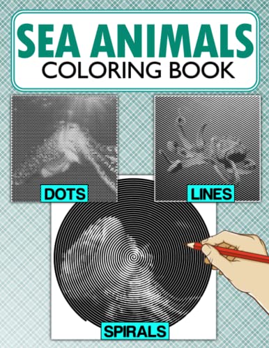 Sea Animals Dots Lines Spirals Coloring Book: Fabulous Coloring Pages