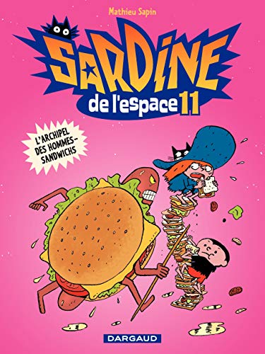 Télécharger Sardine de l'espace - tome 11 - L'archipel des Hommes-Sandwichs Francais PDF