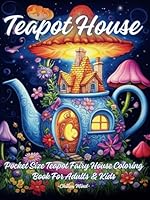 Pocket Brew: Mini Travel Size Fantasy Teapot Fairy House Coloring Book for Adults and Kids: Miniature, On The Go Enchanted World of 50 Teapot Homes. ... and Colour! (Pocket Size Coloring Books) B0D73S2J5N Book Cover