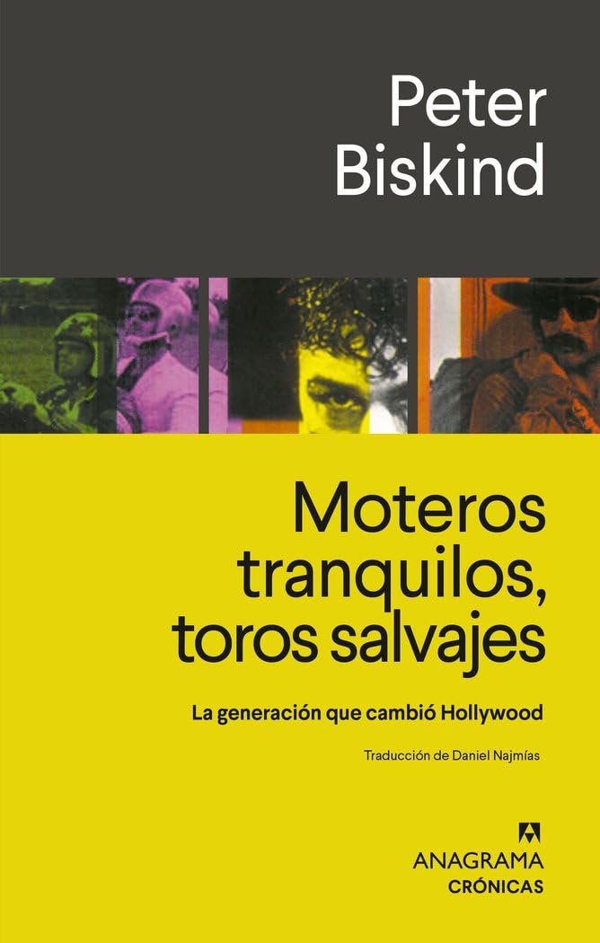 Moteros tranquilos, toros salvajes: La generación que cambió Hollywood (Crónicas)