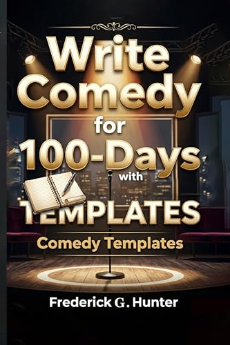 Write Comedy for 100 Days with TEMPLATES
