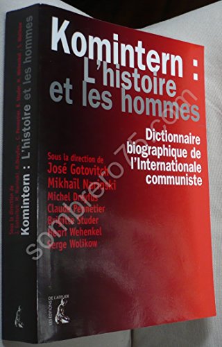 Komintern : L'Histoire et les Hommes : Dictionnaire biographique del'internationale communiste