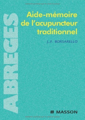 livre Aide-mémoire de l'acupuncteur traditionnel (Ancien prix éditeur : 38 euros) de Borsarello, Jean-François (2007) Broché