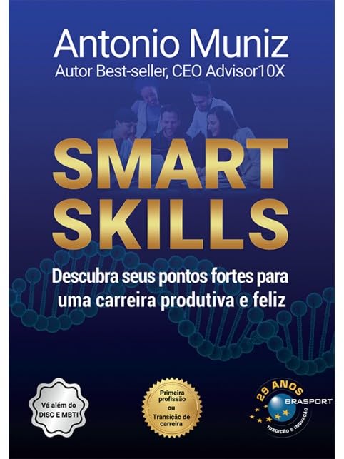 Smart Skills: Descubra seus pontos fortes para uma carreira produtiva e feliz