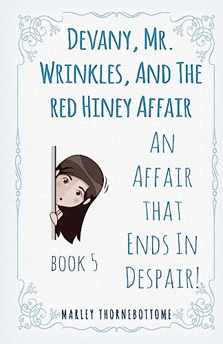 Devany, Mr. Wrinkles, And The Red Hiney Affair: An Affair that Ends In Despair! Book 5