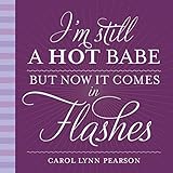 I'm Still a Hot Babe, But Now it Comes in Flashes