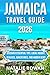 JAMAICA TRAVEL GUIDE 2026: Discover Essential Tips, Local Insight, Beaches, Adventures, and Hidden Gems