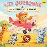  Lily Oursonne et les animaux de la savane: Album illustré pour enfants de 2 à 6 ans - Histoire du soir sur l\'aventure, l\'amitié et l\'entraide