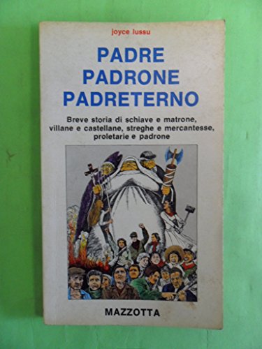 Padre padrone padreterno. schiave e matrone