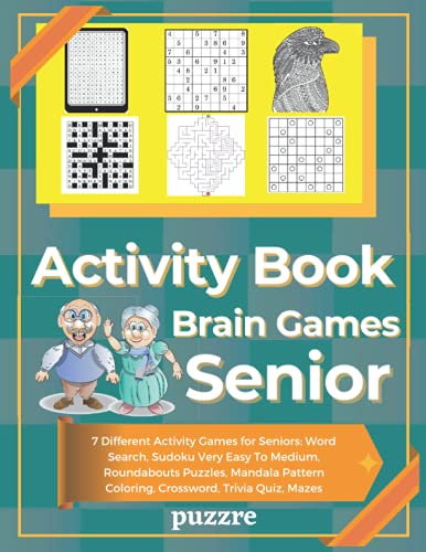 Activity Book Brain Game Senior: 7 Different Activity Games for Seniors: Word Search, Sudoku Very Easy To Medium, Roundabouts Puzzles, Mandala Pattern Coloring, Crossword, Trivia Quiz, Mazes