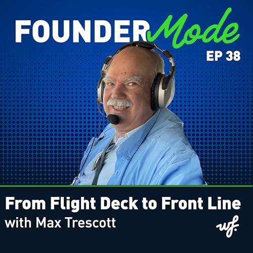 From Flight Deck to Front Line with Max Trescott
