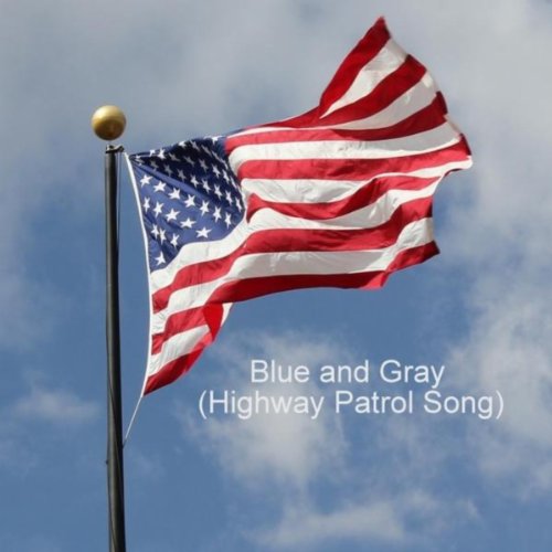 Play Blue and Gray (Highway Patrol Song) by Blue and Gray Review on