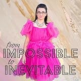 From Impossible to Inevitable