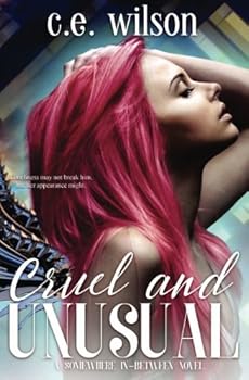 Cruel and Unusual - Book #2 of the Somewhere-in-Between