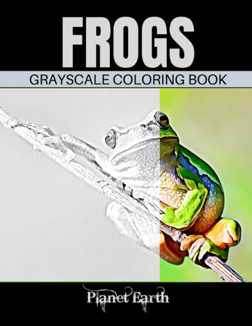 Frogs Grayscale Coloring Book: Adult Coloring Book with Beautiful Images of Frogs.