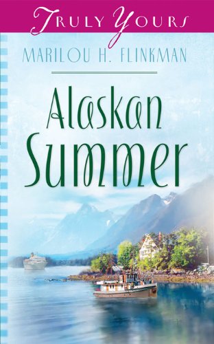 Alaskan Summer (Truly Yours Digital Editions Book 654)      Kindle Edition