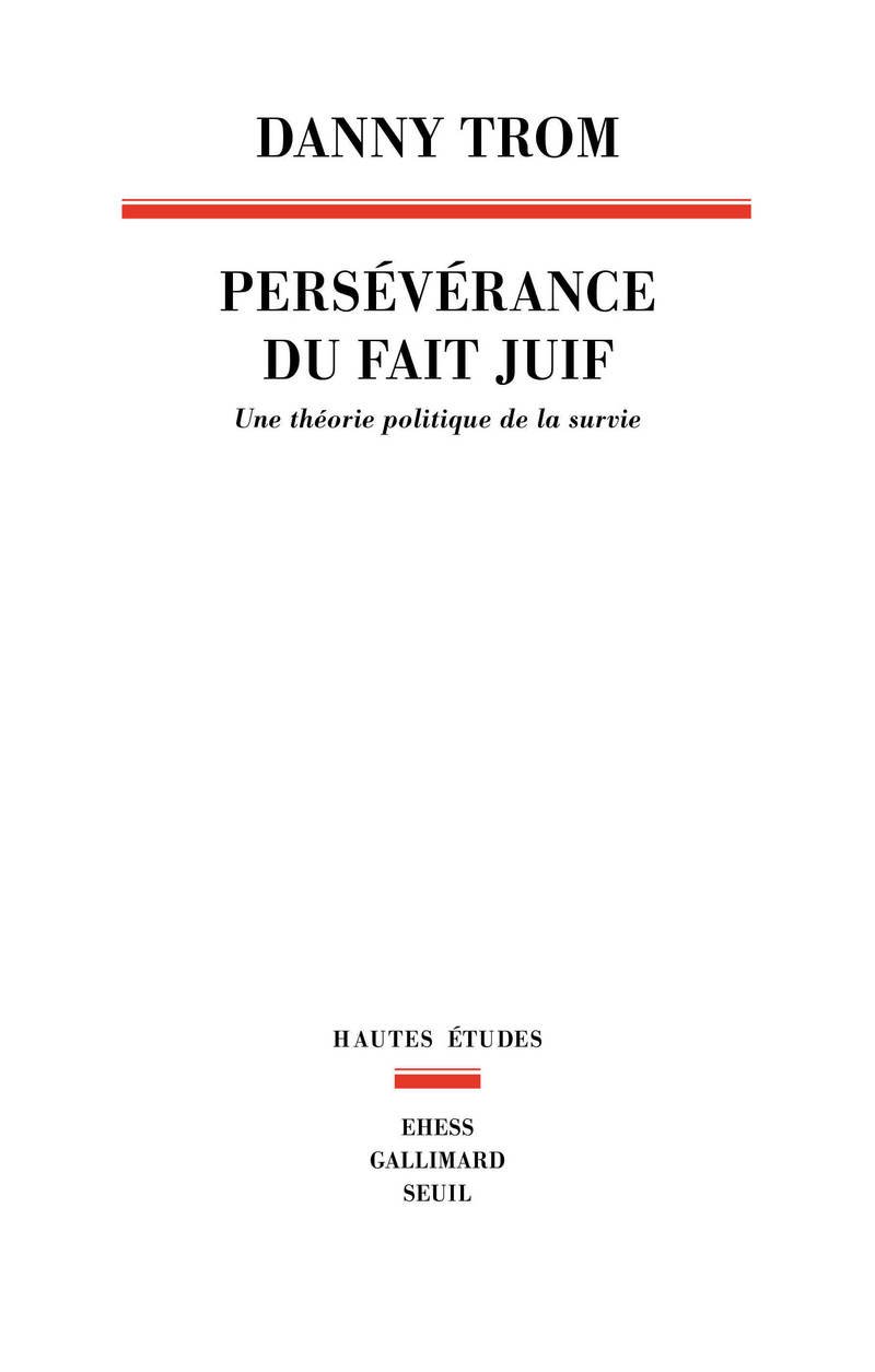 Persévérance du fait juif: Une théorie politique de la survie