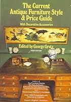 Current Antique Furniture Style & Price Guide 0385131658 Book Cover