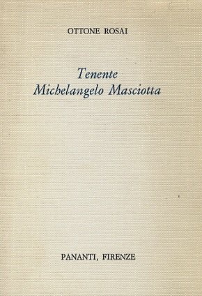 ROSAI Ottone. - Tenente Michelangelo Masciotta.
