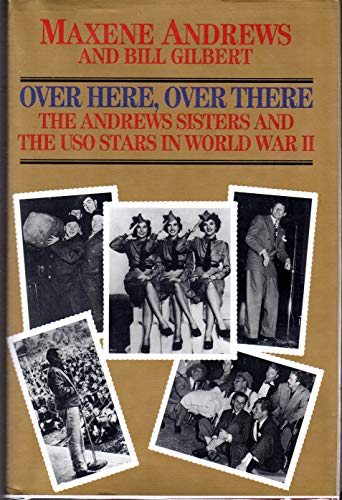 Over Here, over There: The Andrews Sisters and the Uso Stars in World War II (Zebra Books)