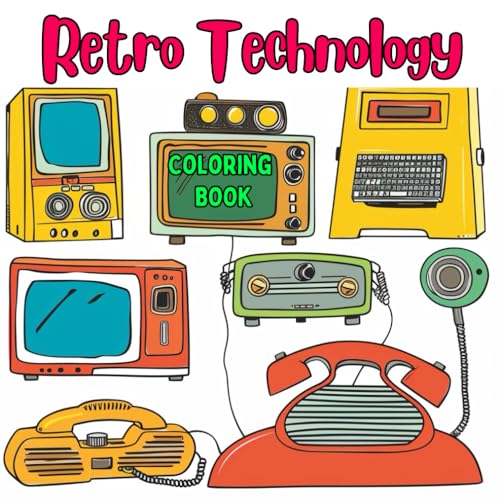 Retro Technology: Awesome Retro Technology Coloring Book