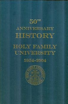 Paperback 50th Anniversary History: Holy Family University, 1954-2004 Book