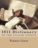 1811 Dictionary of the Vulgar Tongue