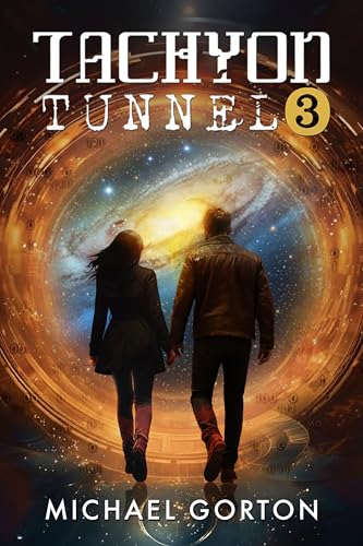 A story that races through time, space, and the human heart…  Tachyon Tunnel 3 by Michael Gorton
