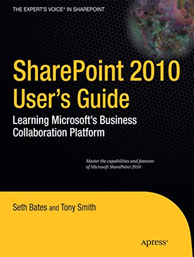 SharePoint 2010 User's Guide: Learning Microsoft's Business Collaboration Platform (Expert's Voice in Sharepoint)