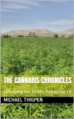 The Cannabis Chronicles: Unveiling the Green Renaissance 51aYBHAOAqL. SL500 - The Cannabis Chronicles: Unveiling the Green Renaissance