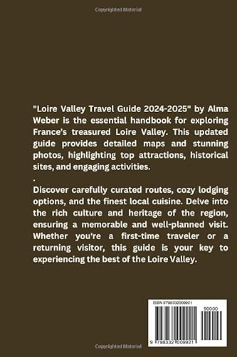 Independently Published Weber, Alma Loire Valley Travel Guide 2024-2025: The Updated Handbook To Top Sights With Maps And Photos thumb #1