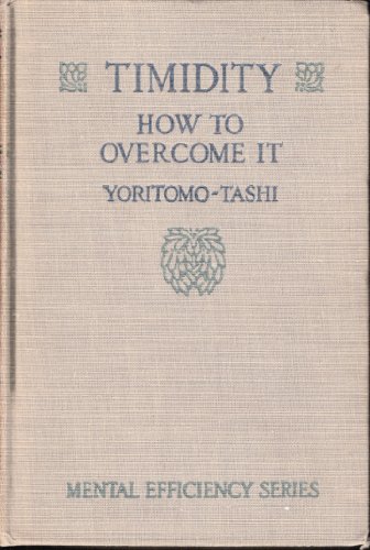 Timidity, How to Overcome It, By Yoritomo-Tashi B002V9BZVG Book Cover