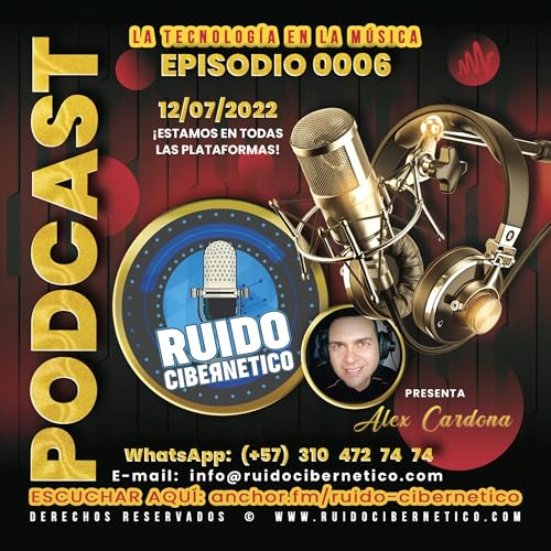 Episodio 0006 La tecnologia en la musica (12-07-2022)