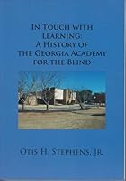 In Touch with Learning: A History of the Georgia Academy For the Blind 0984464220 Book Cover