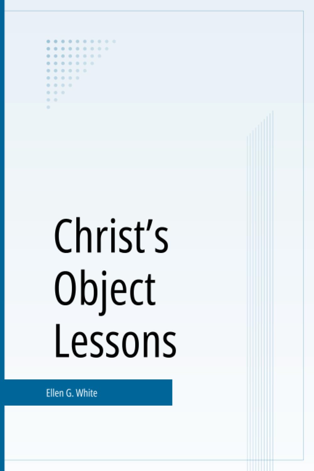 Christ’s Object Lessons