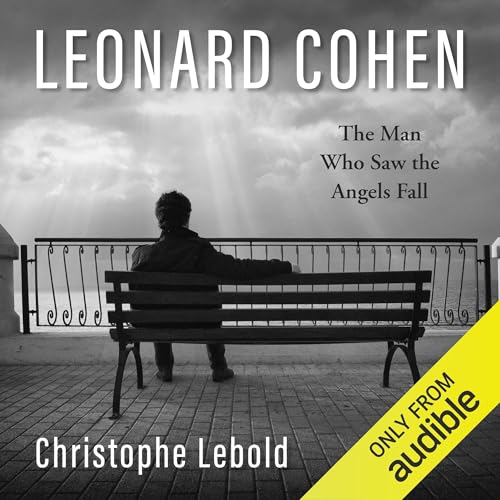 Leonard Cohen: The Man Who Saw the Angels Fall by Christophe Lebold episode artwork