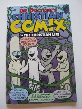 Paperback On the Christian Life (Dr. Doctrine's Christian Comix, Volume 1, Issue 4) Book