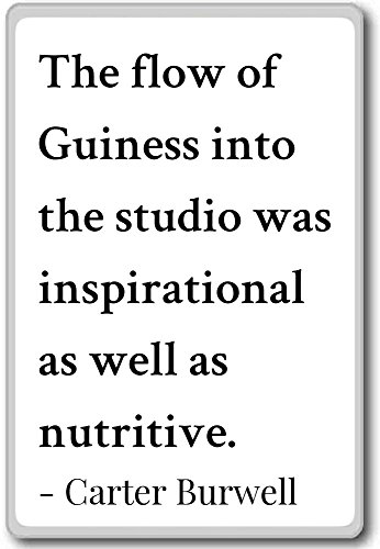 El flujo de Guiness en el estudio fue insp. - Imán para nevera con cita de Carter Burwell, Blanco