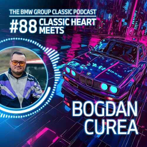#88 &ndash; Bogdan Curea. BMW & true friendship.