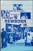 As Quiet As It's Kept! The Genius of Phineas Newborn, Jr. B0030D4S5W Book Cover